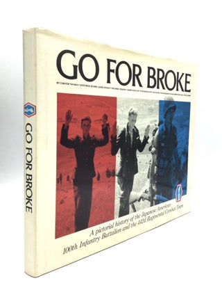 Item #74481 GO FOR BROKE: A Pictorial History of the Japanese American 100th Infantry Battalion...