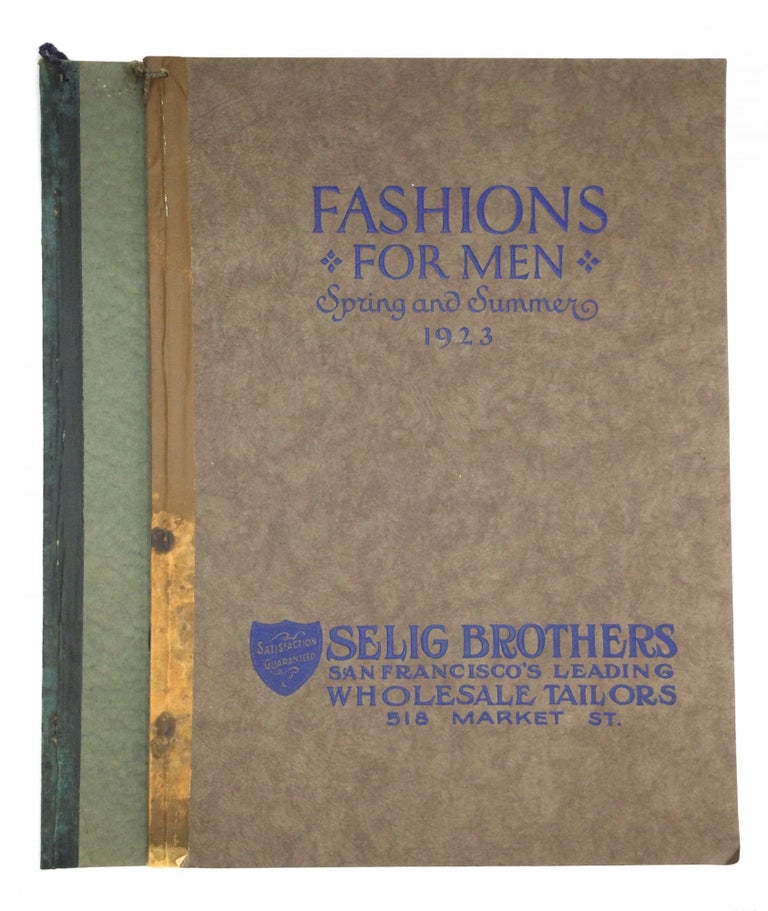 Item #74484 FASHIONS FOR MEN: Spring and Summer 1923 [and] FASHIONS FOR MEN: Fall & Winter 1923-24. San Francisco’s Leading Wholesale Tailors Selig Brothers.