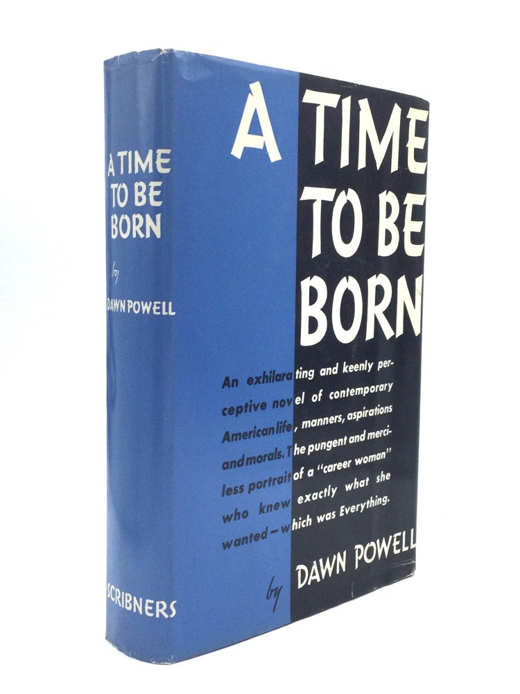 Item #74558 A TIME TO BE BORN. Dawn Powell.