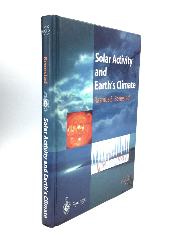 Item #74571 SOLAR ACTIVITY AND EARTH'S CLIMATE. Rasmus E. Benestad.