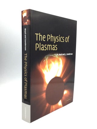 Item #74578 THE PHYSICS OF PLASMAS. T. J. M. Boyd, J J. Sanderson