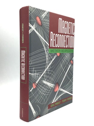 Item #74605 MAGNETIC RECONNECTION: MHD Theory and Applications. Eric Priest, Terry Forbes