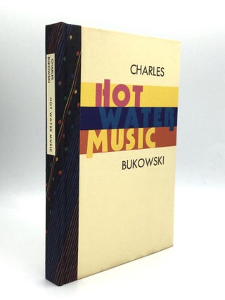 Item #74640 HOT WATER MUSIC. Charles Bukowski