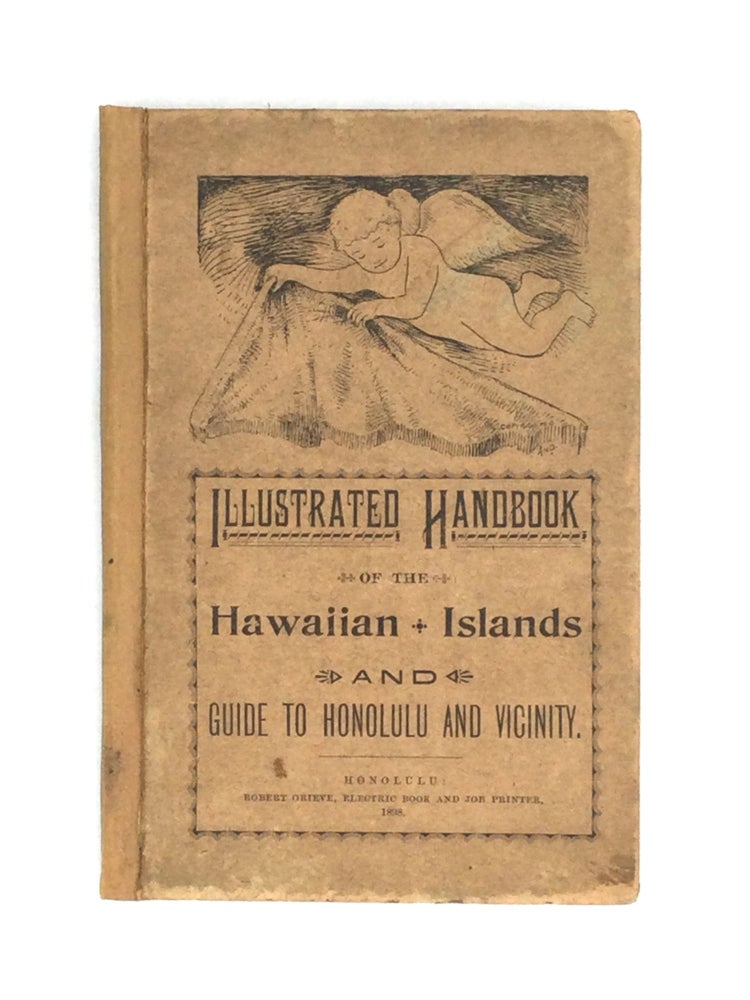 Item #74661 ILLUSTRATED HANDBOOK OF THE HAWAIIAN ISLANDS AND GUIDE TO HONOLULU AND VICINITY. Frank Godfrey.