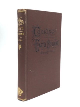 Item #74662 COOKING AND CASTLE-BUILDING. Emma Pike Ewing