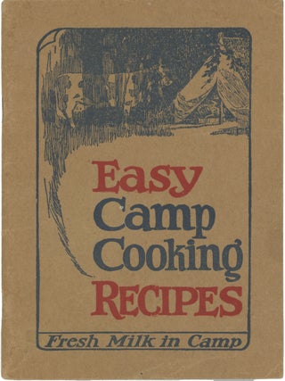 Item #74720 EASY CAMP COOKING RECIPES: Fresh Milk in Camp. Merrell-Soule Company