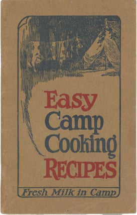 Item #74720 EASY CAMP COOKING RECIPES: Fresh Milk in Camp. Merrell-Soule Company