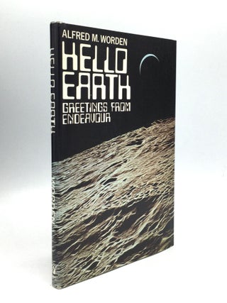 Item #74725 HELLO EARTH: Greetings from Endeavour. Alfred M. Worden