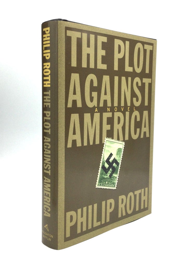 Item #74740 THE PLOT AGAINST AMERICA. Philip Roth.