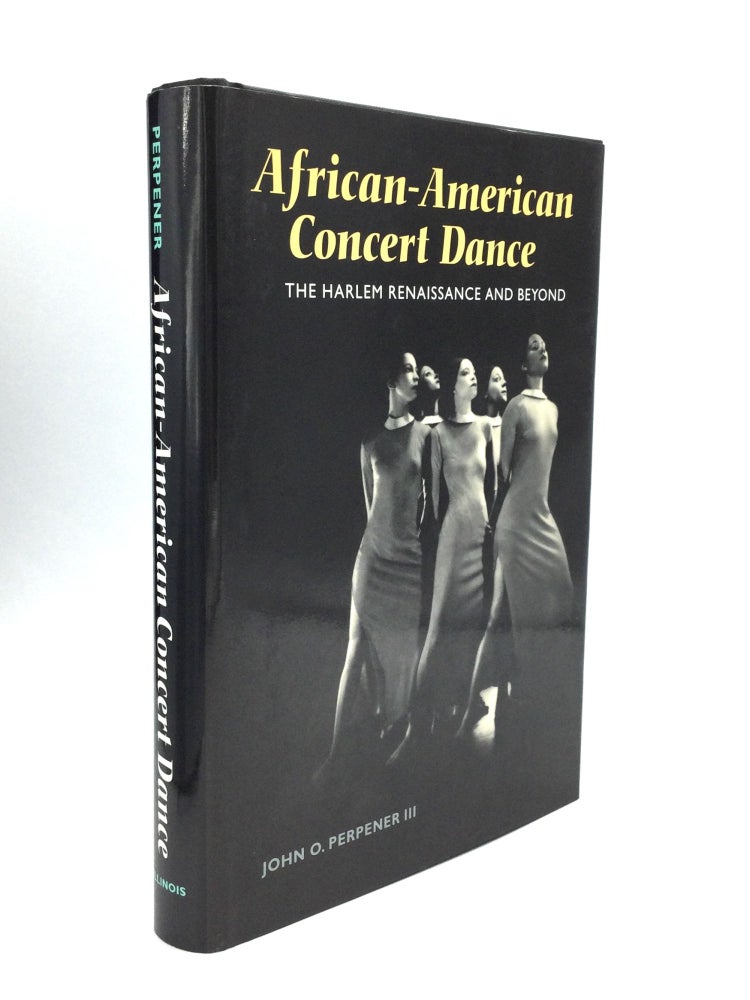 Item #74756 AFRICAN-AMERICAN CONCERT DANCE: The Harlem Renaissance and Beyond. John O. Perpener, III.