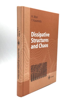 Item #74759 DISSIPATIVE STRUCTURES AND CHAOS: Translated by Glenn C. Paquette. H. Mori, Y. Kuramoto