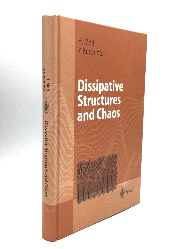 Item #74759 DISSIPATIVE STRUCTURES AND CHAOS: Translated by Glenn C. Paquette. H. Mori, Y. Kuramoto.