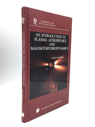 Item #74787 AN INTRODUCTION TO PLASMA ASTROPHYSICS AND MAGNETOHYDRODYNAMICS. Marcel Goossens