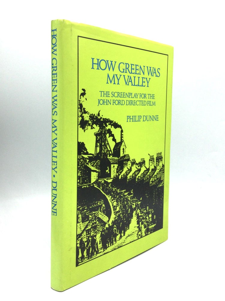 Item #74801 HOW GREEN WAS MY VALLEY: The Screenplay for the Darryl F. Zanuck Film Production Directed by John Ford. Philip Dunne.
