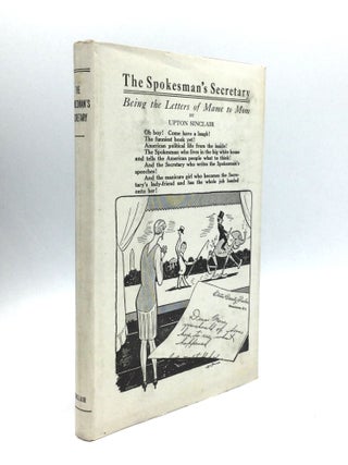 Item #74806 THE SPOKESMAN'S SECRETARY: Being the Letters of Mame to Mom. Upton Sinclair