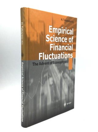 Item #74808 EMPIRICAL SCIENCE OF FINANCIAL FLUCTUATIONS: The Advent of Econophysics. Hideki Takayasu