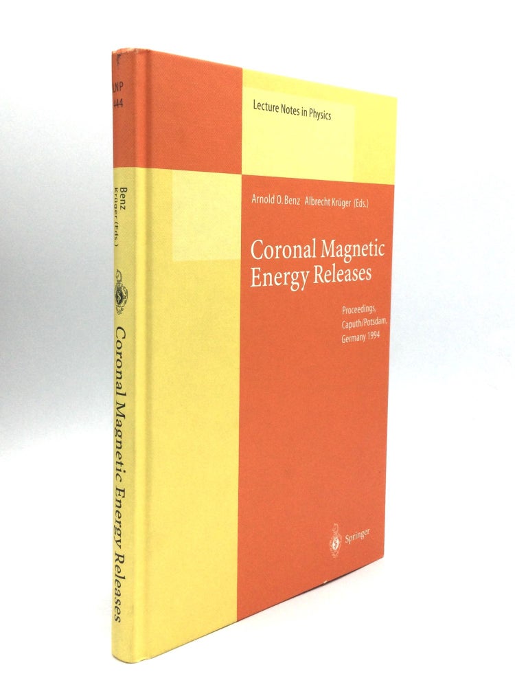 Item #74856 CORONAL MAGNETIC ENERGY RELEASES: Proceedings of the CESRA Workshop Held in Caputh/Potsdam, Germany, 16-20 May 1994. Arnold O. Benz, Albrecht Kruger.