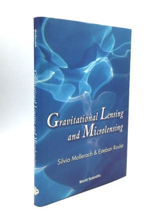 Item #74859 GRAVITATIONAL LENSING AND MICROLENSING. Silvia Mollerach, Esteban Roulet