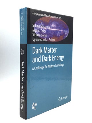 Item #74882 DARK MATTER AND DARK ENERGY: A Challenge for Modern Cosmology. Sabino Matarrese,...