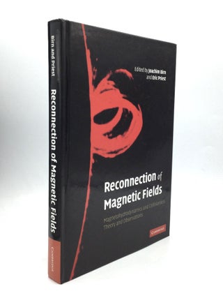 Item #74906 RECONNECTION OF MAGNETIC FIELDS: Magnetohydrodynamics and Collisionless Theory and...