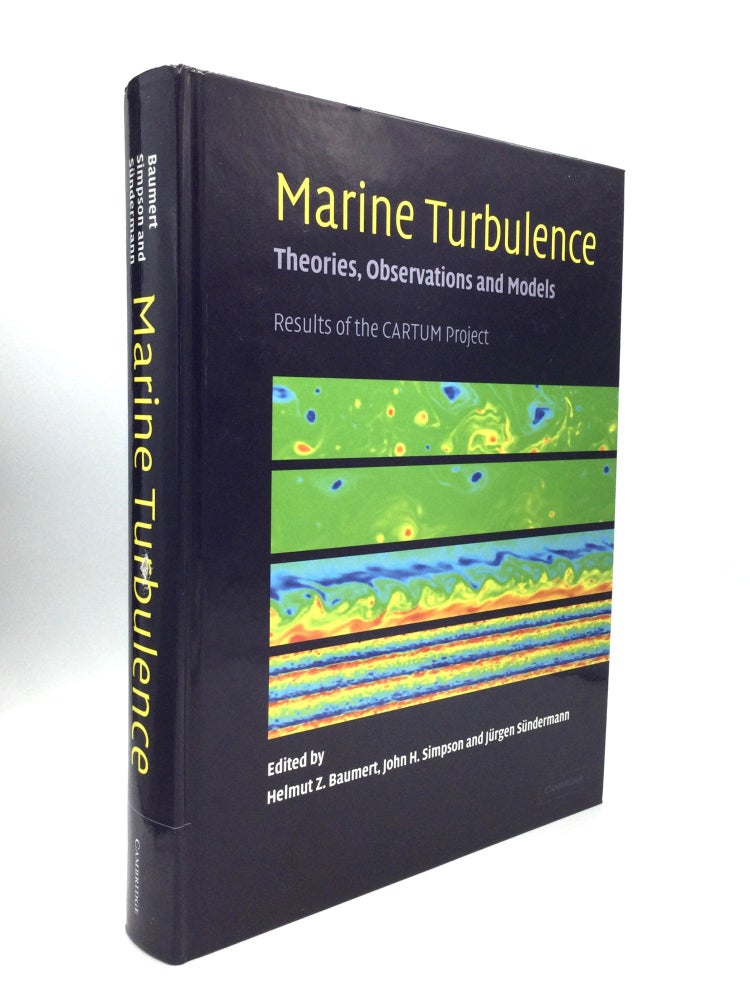 Item #74917 MARINE TURBULENCE: Theories, Observations and Models. Helmut Z. Baumert, John H. Simpson, Jurgen Sundermann.