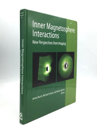 Item #74919 INNER MAGNETOSPHERE INTERACTIONS: New Perspectives from Imaging. James Burch, Michael...