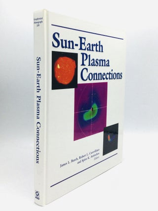 Item #74924 SUN-EARTH PLASMA CONNECTIONS. James L. Burch, Robert L. Carovillano, Spiro K. Antiochos