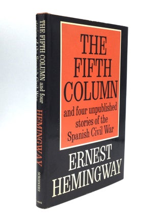 Item #74938 THE FIFTH COLUMN and Four Stories of the Spanish Civil War. Ernest Hemingway