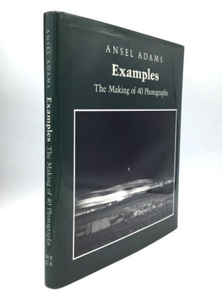 Item #74947 EXAMPLES: The Making of 40 Photographs. Ansel Adams