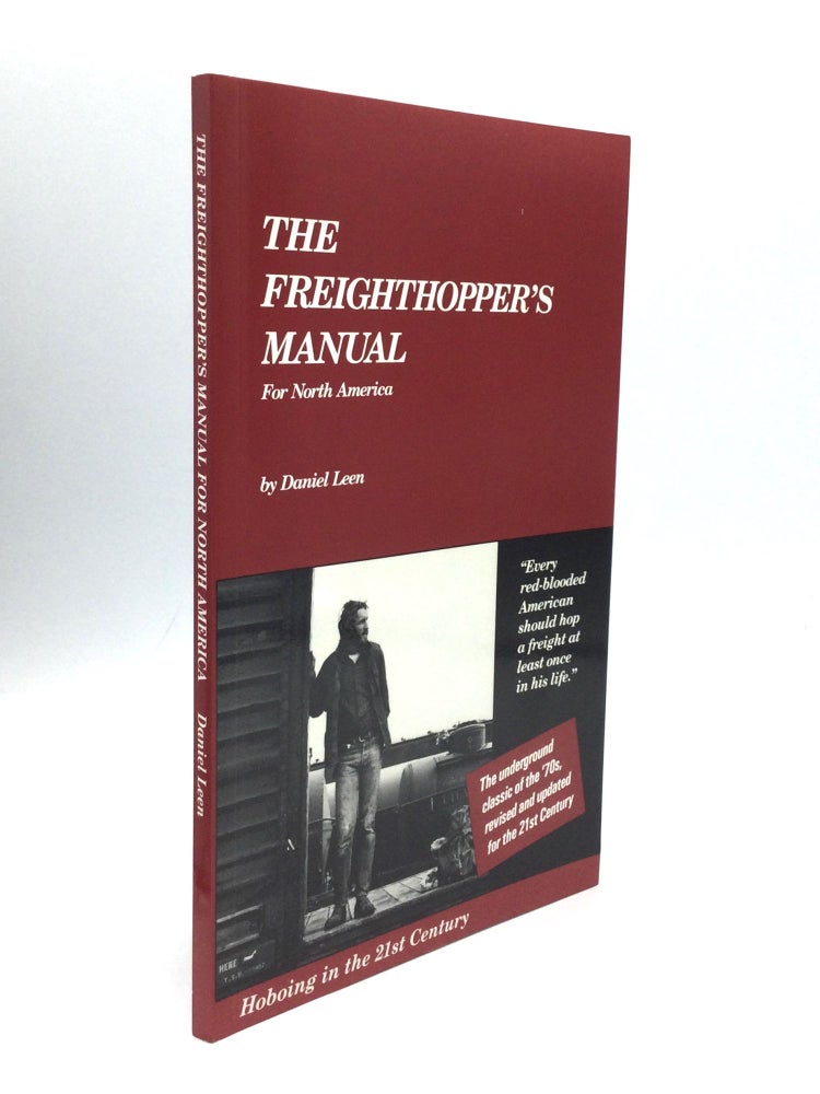 Item #75011 THE FREIGHTHOPPER'S MANUAL FOR NORTH AMERICA: Hoboing in the 21st Century. Daniel Leen.