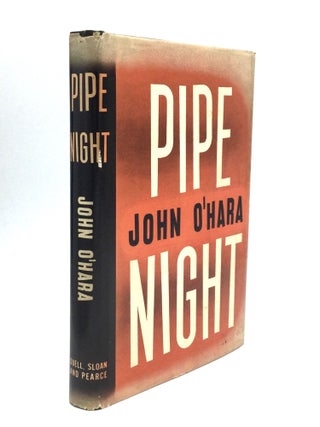 Item #75021 PIPE NIGHT. John O'Hara