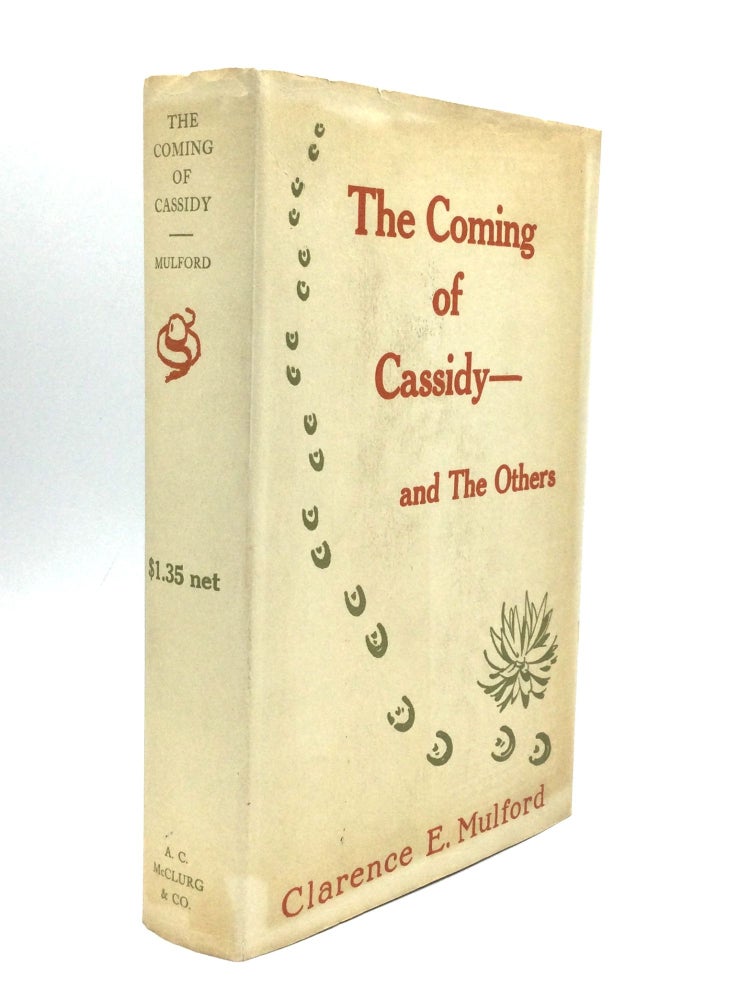 Item #75032 THE COMING OF CASSIDY - AND THE OTHERS. Clarence E. Mulford.