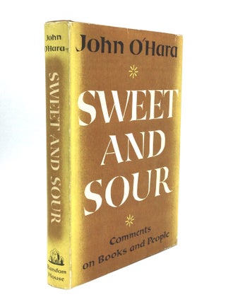 Item #75043 SWEET AND SOUR: Comments on Books and People. John O'Hara
