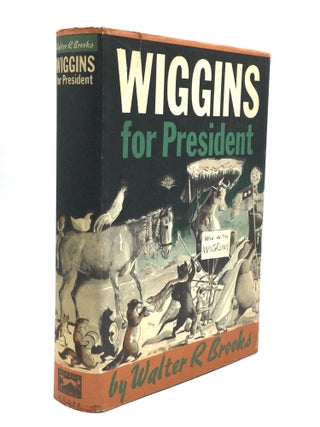 Item #75074 WIGGINS FOR PRESIDENT. Walter R. Brooks