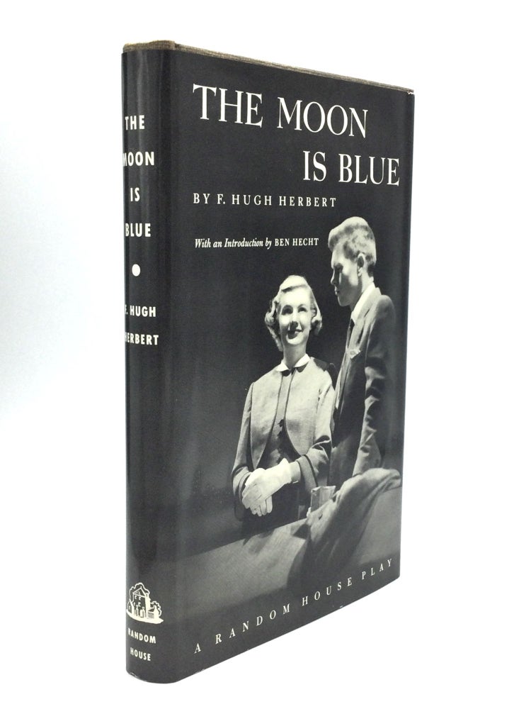 Item #75102 THE MOON IS BLUE, With an Introduction by Ben Hecht. F. Hugh Herbert.