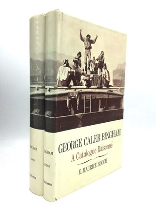 Item #75114 GEORGE CALEB BINGHAM: The Evolution of An Artist [and] A Catalogue Raisonne. E....