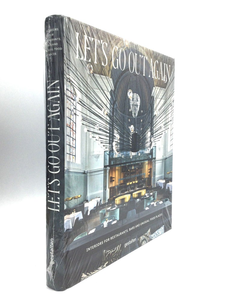 Item #75195 LET'S GO OUT AGAIN: Interiors for Restaurants, Bars and Unusual Food Places. Michelle Galindo.