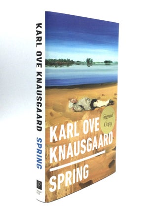 Item #75201 SPRING. Karl Ove Knausgaard