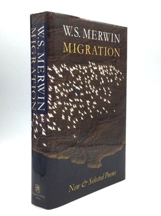 Item #75295 MIGRATION: New & Selected Poems. W. S. Merwin