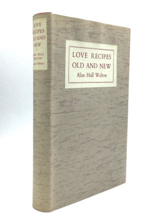 Item #75297 LOVE RECIPES OLD AND NEWS: A Study of Aphrodisiacs Throughout the Ages, with sections...