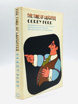 Item #75364 THE TIME OF LAUGHTER, with a Foreword by Frank Sullivan. Corey Ford
