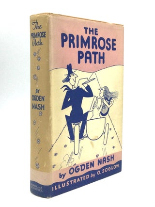 Item #75376 THE PRIMROSE PATH. Ogden Nash