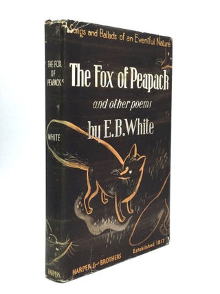 Item #75435 THE FOX OF PEAPACK AND OTHER POEMS. E. B. White