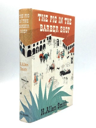 Item #75445 THE PIG IN THE BARBER SHOP. H. Allen Smith