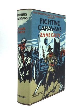 Item #75456 FIGHTING CARAVANS. Zane Grey