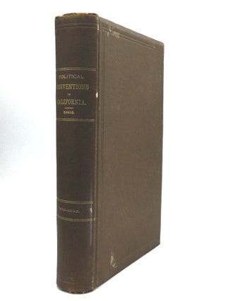 Item #75505 HISTORY OF POLITICAL CONVENTIONS IN CALIFORNIA, 1849-1892. Winfield J. Davis