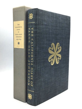 Item #75524 THE CALIFORNIA DIARY OF FAXON DEAN ATHERTON: Edited, with an Introduction by Doyce B....