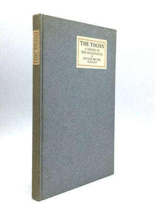 Item #75525 THE TOCSIN: A Drama of the Renaissance. Esther Brown Tiffany