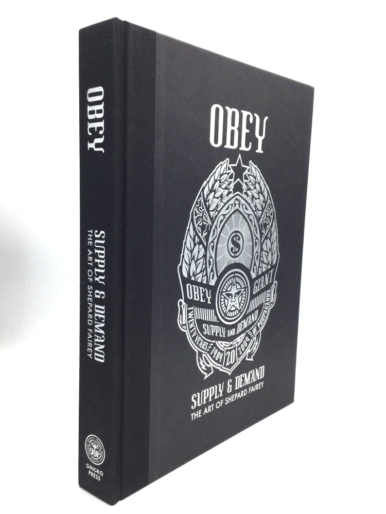 Item #75585 OBEY: Supply & Demand - The Art of Shepard Fairey. Shepard Fairey.