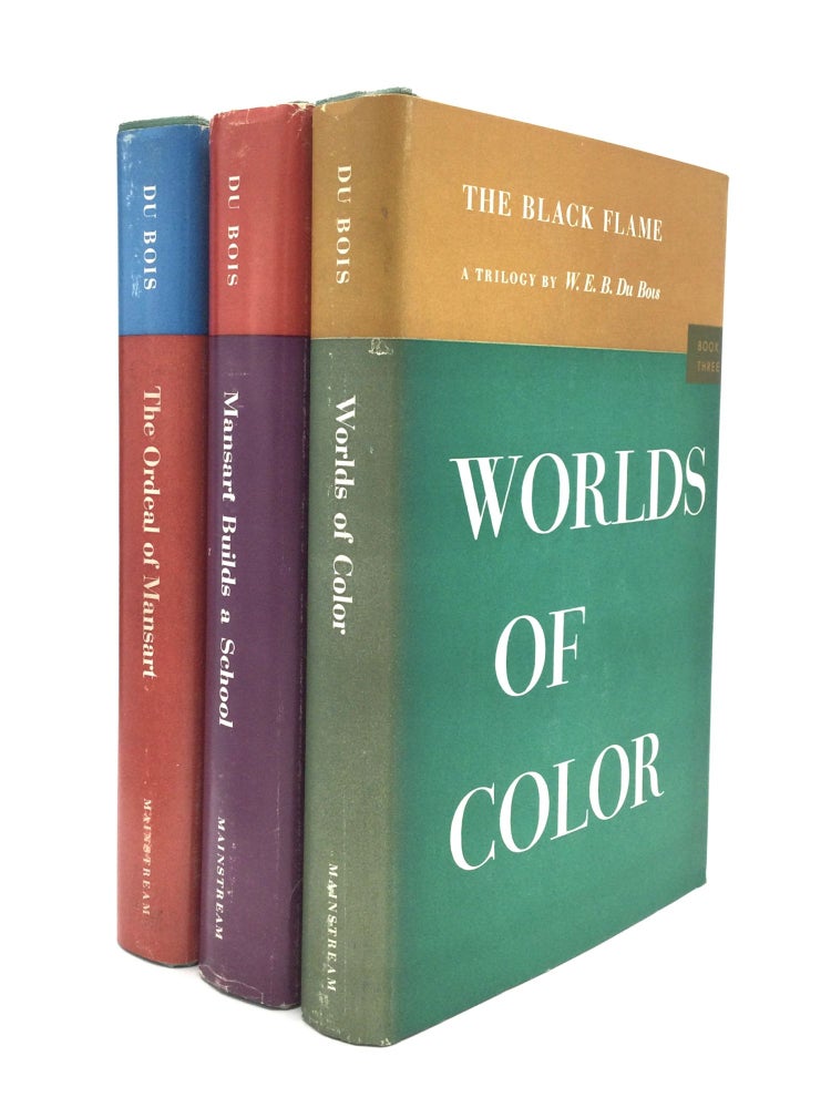 Item #75627 THE BLACK FLAME: A Trilogy - The Ordeal of Mansart, Mansart Builds a School, and Worlds of Color. W. E. B. Du Bois.